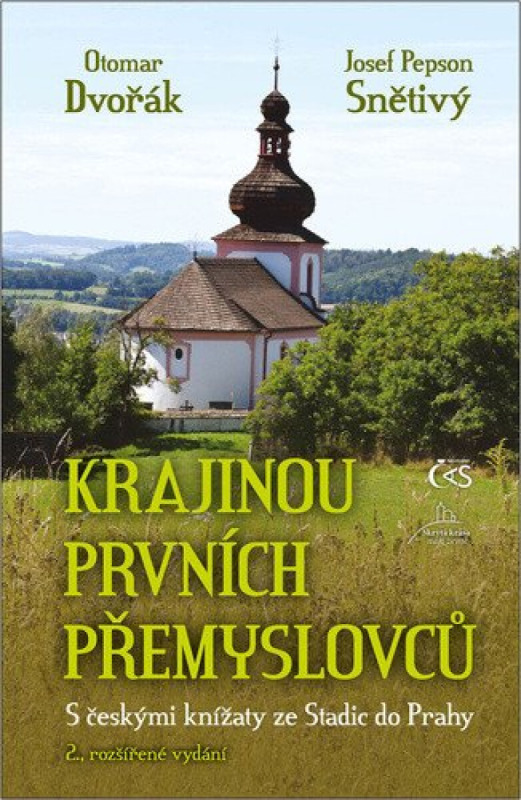 Krajinou prvních Přemyslovců - Otomar Dvořák, Josef "Pepson" Snětivý