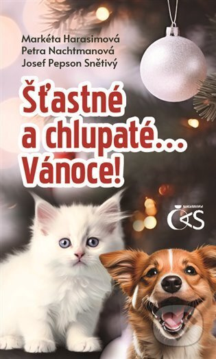 Štastné a chlupaté… Vánoce! - Josef &quot;Pepson&quot; Snětivý, Markéta Harasimová, Petra Nachtmanová