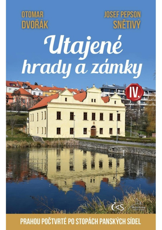 Utajené hrady a zámky IV. aneb Prahou počtvrté po stopách panských sídel