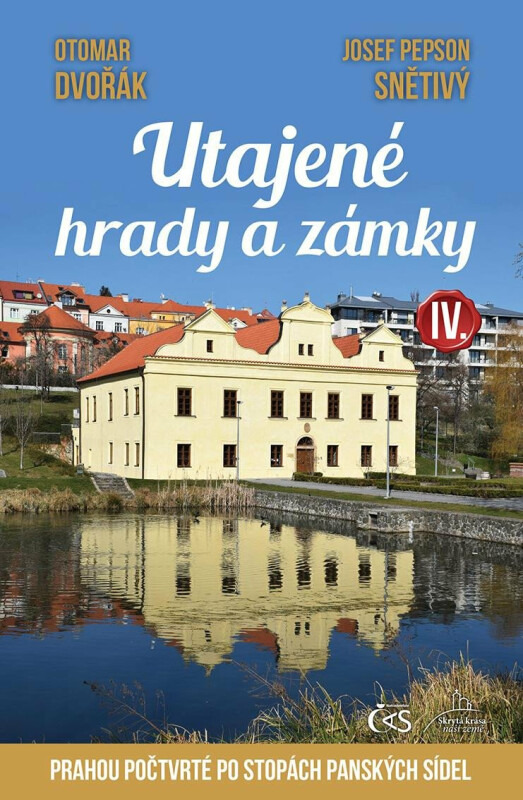 Utajené hrady a zámky IV. aneb Prahou počtvrté po stopách panských sídel