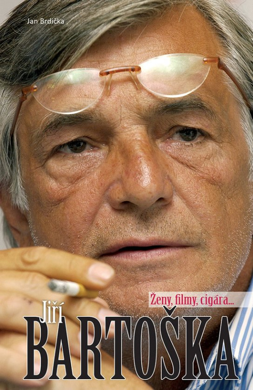 Jiří Bartoška - ženy, filmy, cigára... -  Jan Brdička