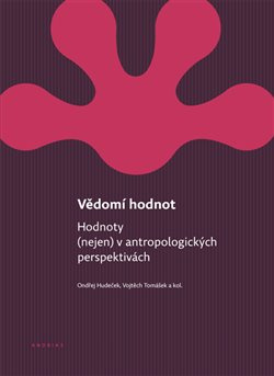 Vědomí hodnot - Ondřej Hudeček, Vojtěch Tomášek, kol.