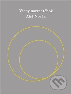 Věčný návrat téhož - Aleš Novák