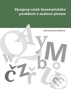 Vývojový vztah fonematického povědomí a znalosti písmen - Gabriela Málková Seidlová