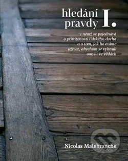 Hledání pravdy I. - Nicolas Malebranche
