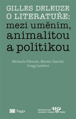 Gilles Deleuze o literatuře: mezi uměním, animalitou a politikou - kniha z kategorie Filozofie