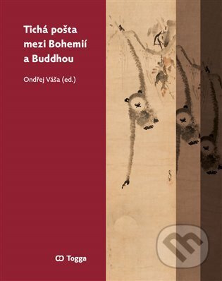 Tichá pošta mezi Bohemií a Buddhou - Ladislav Benyovszky, Daniel Berounský, Luboš Bělka, Jiří Holba, Jakub Chavalka, Zuzana Kubovčáková, Jakub Šenovský