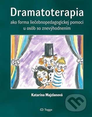 Dramatoterapia ako forma liečebnopedagogickej pomoci u osôb so znevýhodnením - Katarína Majzlanová