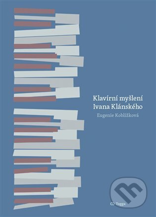 Klavírní myšlení Ivana Klánského - Eugenie Koblížková