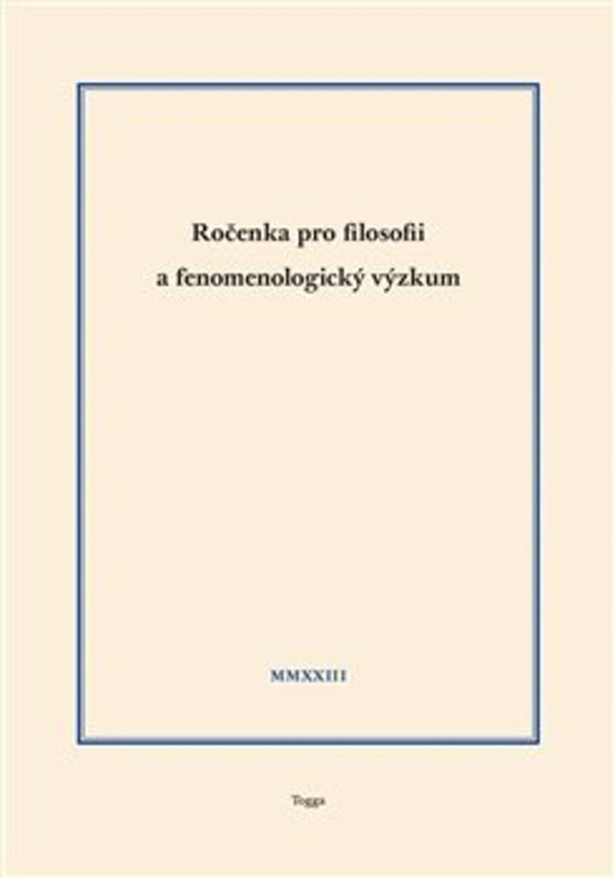 Ročenka pro filosofii a fenomenologický výzkum 2023, sv. XIII