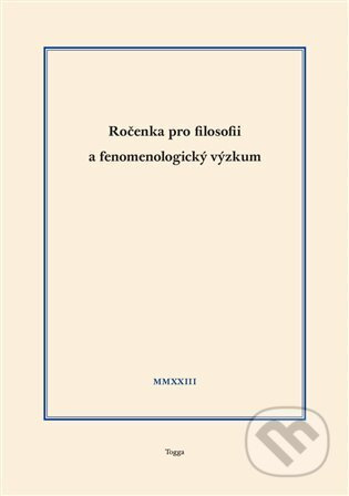 Ročenka pro filosofii a fenomenologický výzkum 2023, sv. XIII