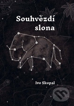 Souhvězdí slona - Ivo Skopal