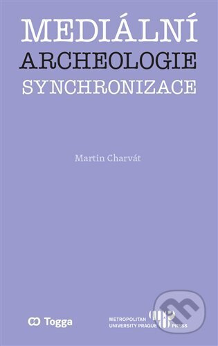 Mediální archeologie synchronizace - Martin Charvát