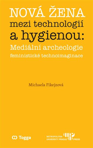 Nová žena mezi technologií a hygienou - Michaela Fikejzová