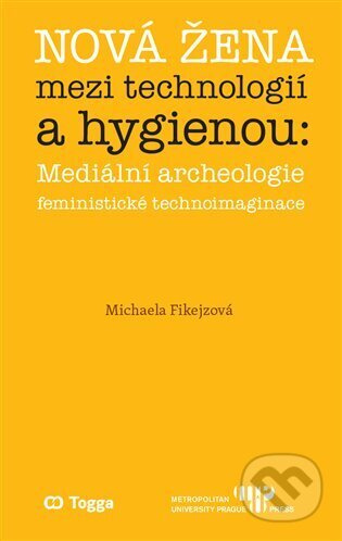 Nová žena mezi technologií a hygienou - Michaela Fikejzová