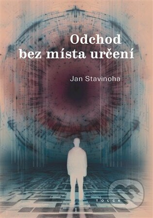 Odchod bez místa určení - Jan Stavinoha