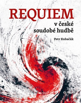 Requiem v české soudobé hudbě - Petr Kubačák - kniha z kategorie Hudba