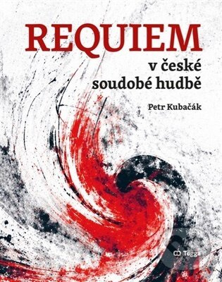 Requiem v české soudobé hudbě - Petr Kubačák - kniha z kategorie Hudba