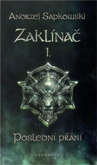Zaklínač I: Poslední přání - Andrzej Sapkowski - kniha z kategorie Fantasy