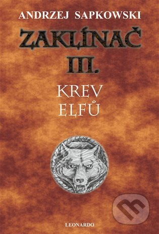 Zaklínač III.: Krev elfů - Andrzej Sapkowski