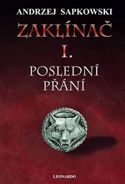 Zaklínač I. Poslední přání -  Andrzej Sapkowski