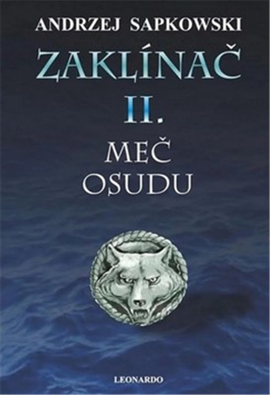 Zaklínač II. Meč osudu -  Andrzej Sapkowski