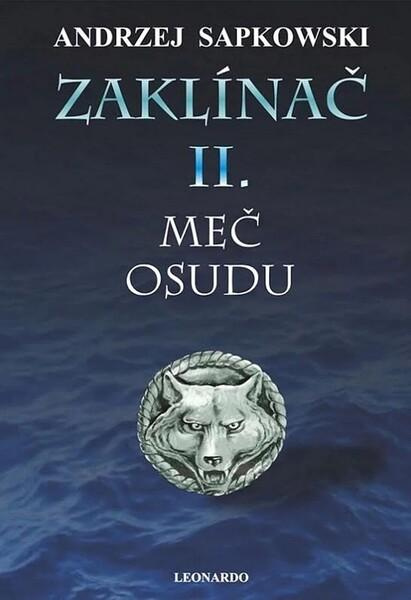 Zaklínač II. Meč osudu -  Andrzej Sapkowski