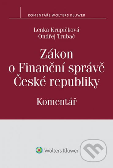 Zákon o finanční správě: Komentář - Ondřej Trubač, Lenka Krupičková - kniha z kategorie Odborné a naučné