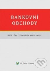 Bankovní obchody - Petr Liška, Štefan Elek, Karel Marek - kniha z kategorie Bankovnictví