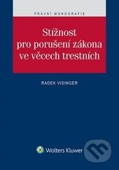 Stížnost pro porušení zákona ve věcech trestních - Radek Visinger - kniha z kategorie Odborné a naučné