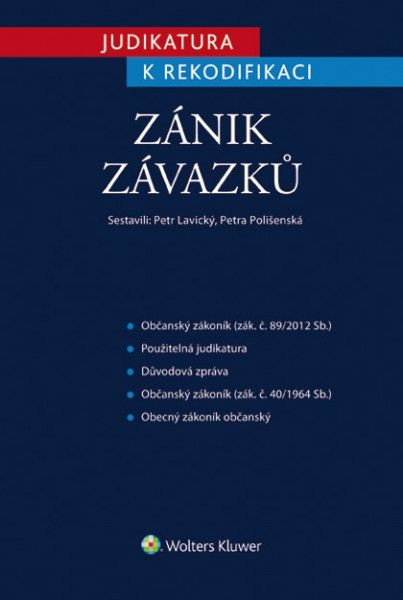 Judikatura k rekodifikaci: Zánik závazků - Petr Lavický, Petra Polišenská - kniha z kategorie Odborné a naučné