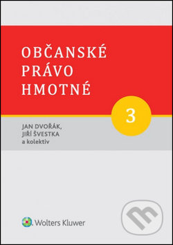 Občanské právo hmotné 3 (Věcná práva) - Jan Dvořák, Jiří Švestka - kniha z kategorie Odborné a naučné