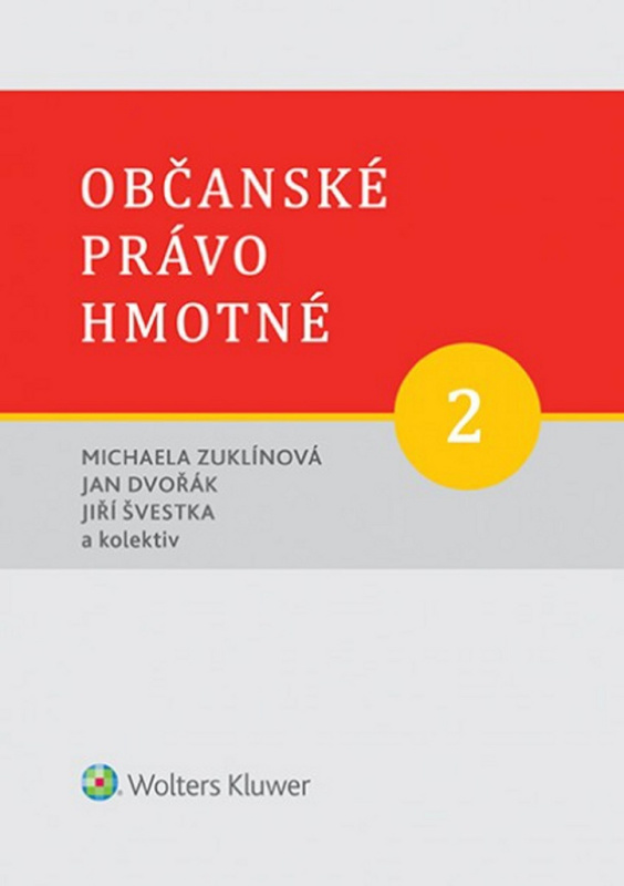 Občanské právo hmotné 2 - Díl druhý: Rodinné právo - Michaela Zuklínová, Jan Dvořák, Jiří Švestka