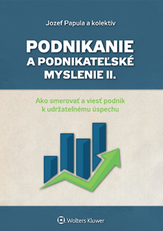 Podnikanie a podnikateľské myslenie II. (Ako smerovať a viesť podnik k udržateľnému úspechu) - kniha z kategorie Management
