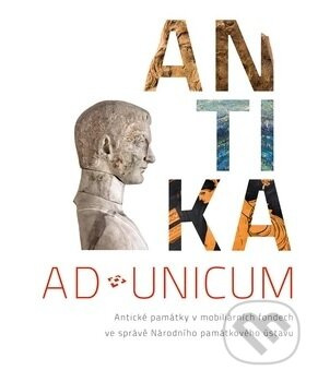Ad unicum. Antika (Antické památky v mobiliárních fondech ve správě Národního památkového ústavu) - kniha z kategorie Historie