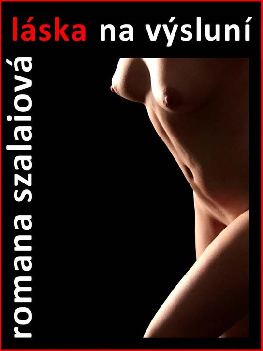 Láska na výsluní - Romana Szalaiová