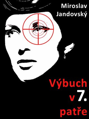 Výbuch v 7. patře - Miroslav Jandovský