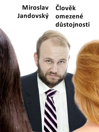 Člověk omezené důstojnosti - Miroslav Jandovský