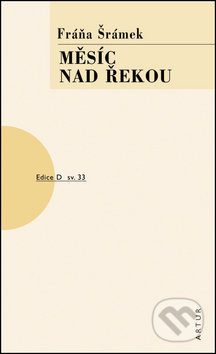 Měsíc nad řekou - Fráňa Šrámek