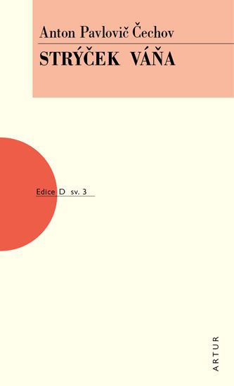 Strýček Váňa - Anton Pavlovič Čechov