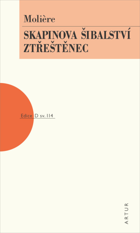 Skapinova šibalství, Ztřeštěnec - Moliere