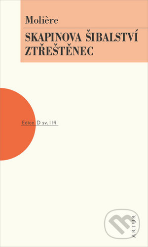 Skapinova šibalství, Ztřeštěnec - Moliere