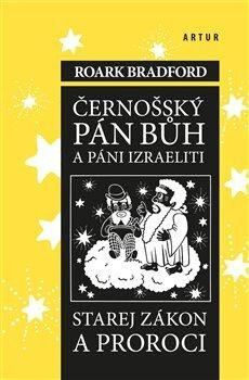 Černošský Pán Bůh a páni izraeliti - Roark Bradford