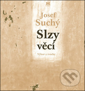 Slzy věcí - Josef Suchý - kniha z kategorie Poezie