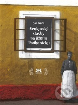 Venkovské stavby na jižním Podhorácku - Jan Kuča - kniha z kategorie Dějiny architektury