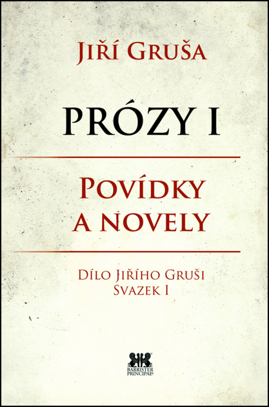 Prózy I - Jiří Gruša