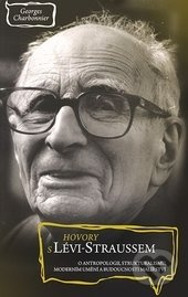 Hovory s Lévi-Straussem - Georges Charbonnier, Claude Lévi-Strauss
