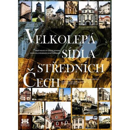 Velkolepá sídla středních Čech - Vratislav Košťál, Renata Košťálová