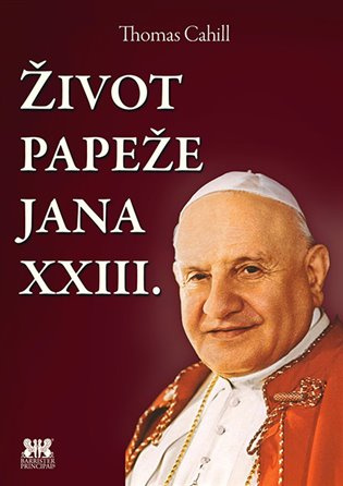 Život papeže Jana XXIII. - Thomas Cahill - kniha z kategorie Historie křesťanství