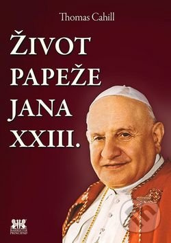 Život papeže Jana XXIII. - Thomas Cahill - kniha z kategorie Historie křesťanství
